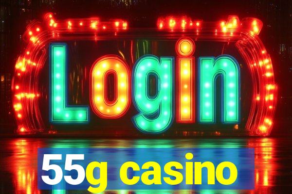 55g casino